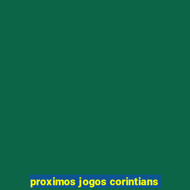 proximos jogos corintians