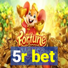 5r bet