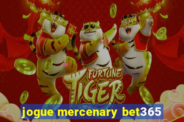 jogue mercenary bet365