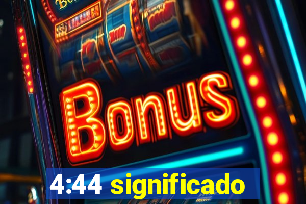 4:44 significado