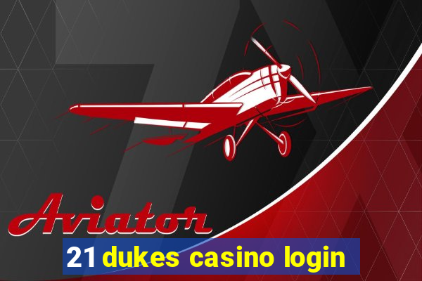 21 dukes casino login