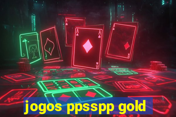 jogos ppsspp gold