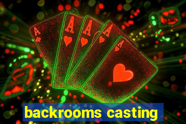 backrooms casting