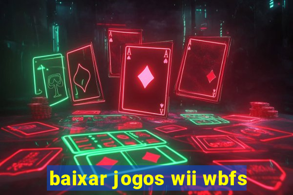 baixar jogos wii wbfs