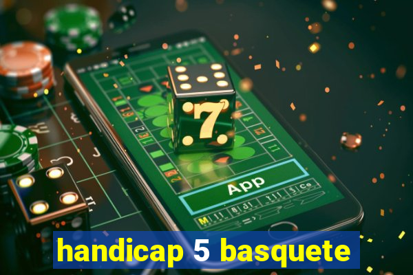 handicap 5 basquete