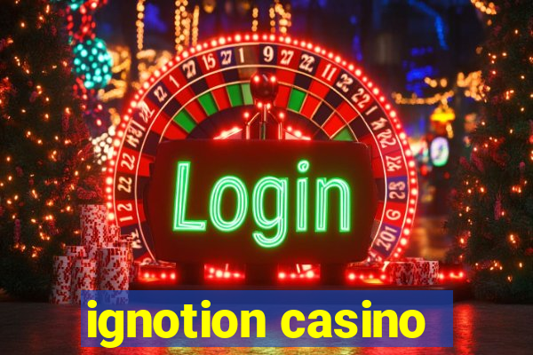 ignotion casino