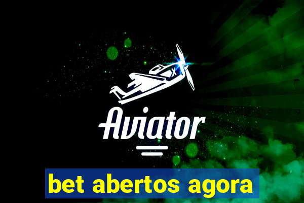 bet abertos agora