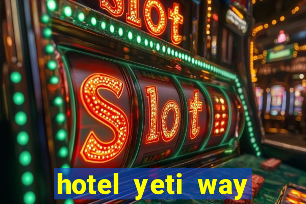 hotel yeti way slot soldi veri