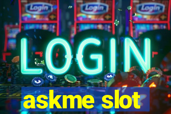 askme slot