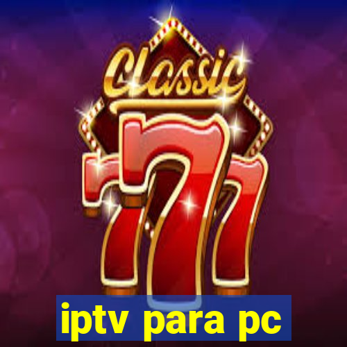 iptv para pc