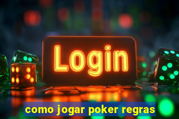 como jogar poker regras