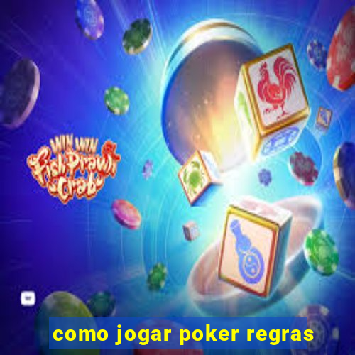 como jogar poker regras