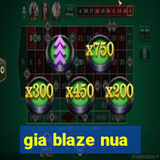 gia blaze nua