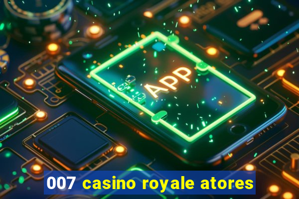 007 casino royale atores