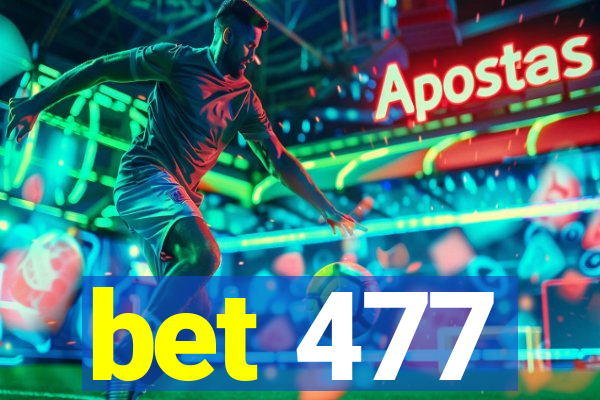 bet 477