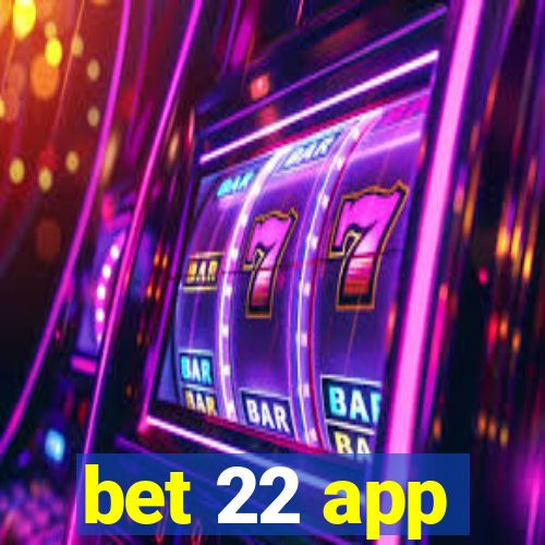 bet 22 app