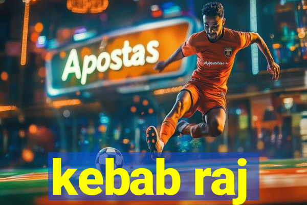 kebab raj