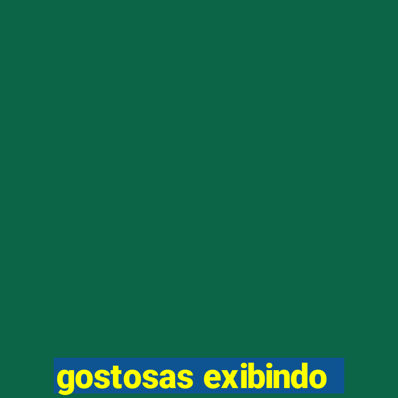 gostosas exibindo