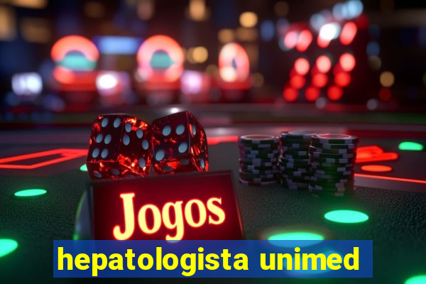 hepatologista unimed