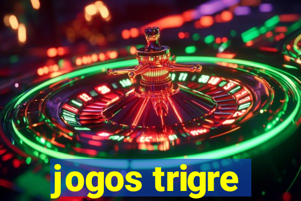 jogos trigre