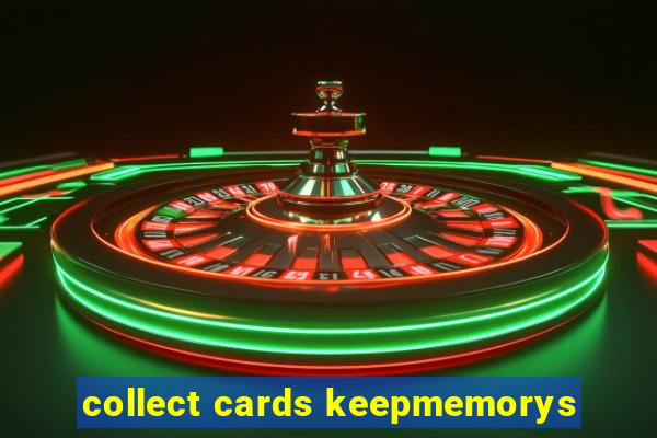 collect cards keepmemorys