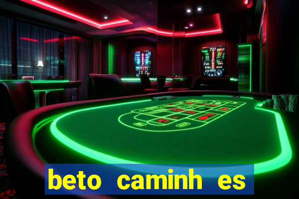 beto caminh es lajeado rs