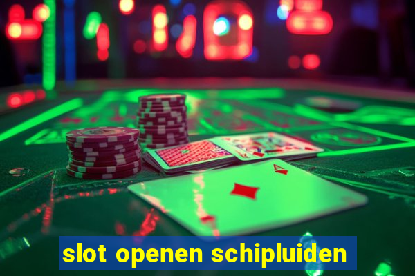 slot openen schipluiden