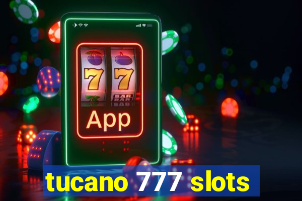 tucano 777 slots