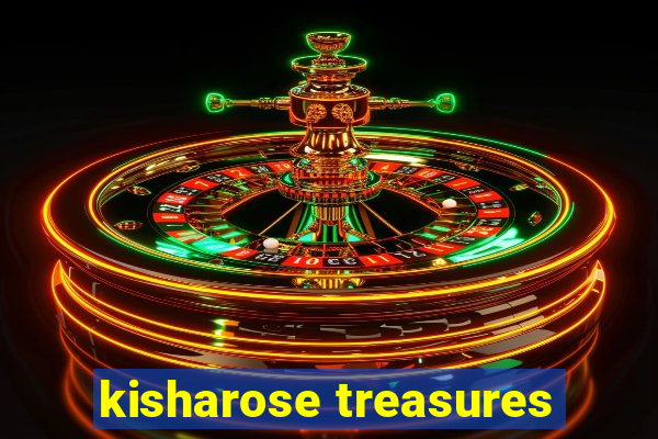 kisharose treasures