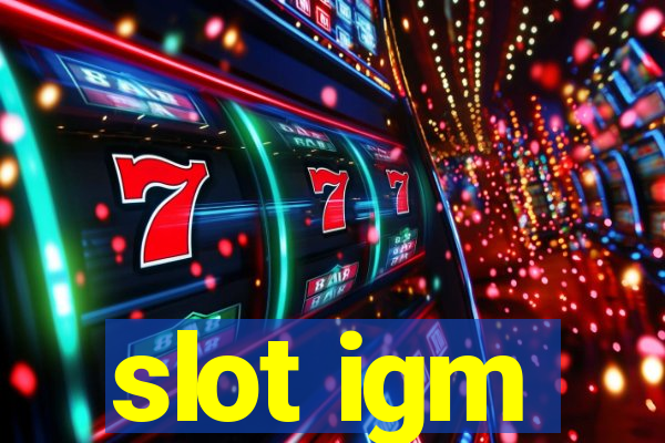 slot igm