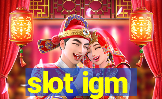 slot igm