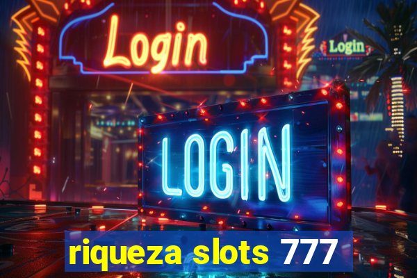 riqueza slots 777