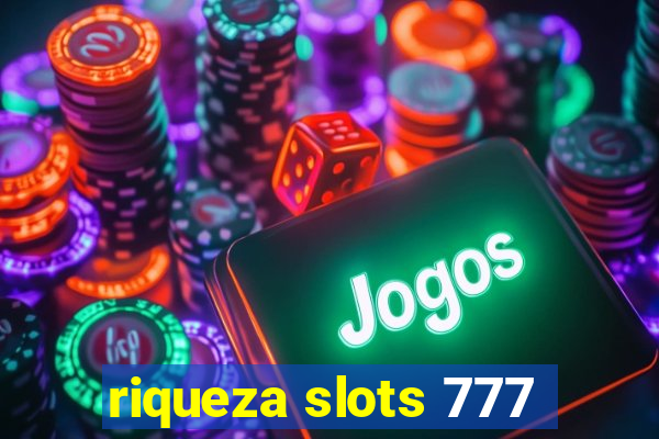 riqueza slots 777