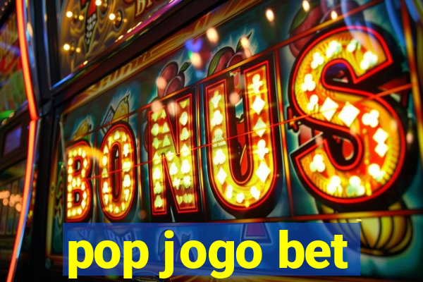 pop jogo bet