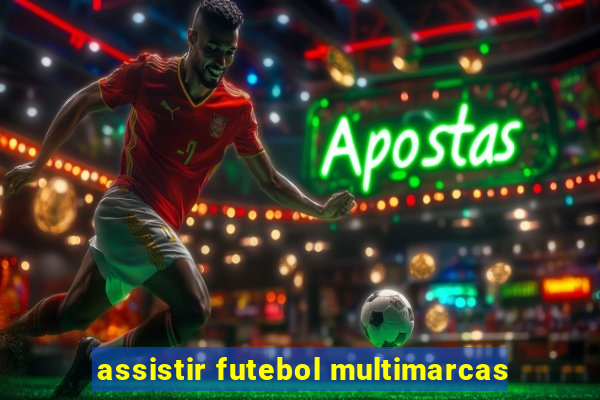 assistir futebol multimarcas