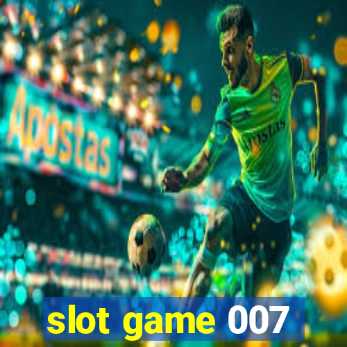 slot game 007