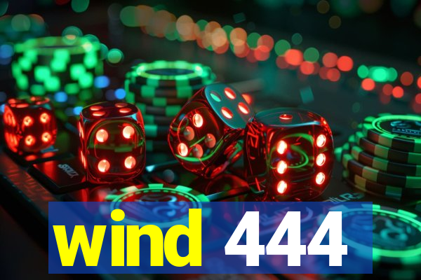 wind 444