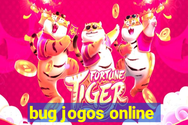 bug jogos online