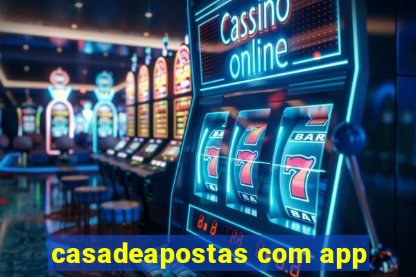 casadeapostas com app