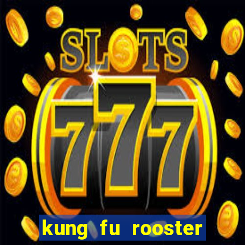 kung fu rooster slot game