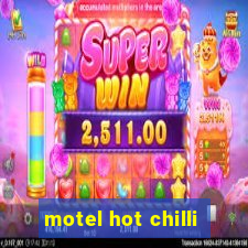 motel hot chilli