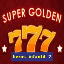 livros infantil 2 a 3 anos pdf