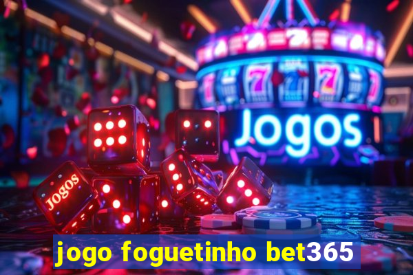 jogo foguetinho bet365