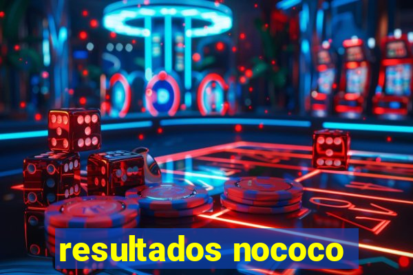 resultados nococo