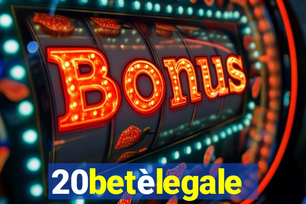 20betèlegale