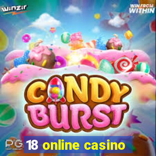 18 online casino