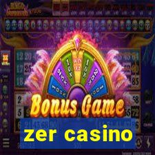 zer casino