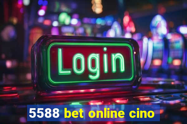 5588 bet online cino