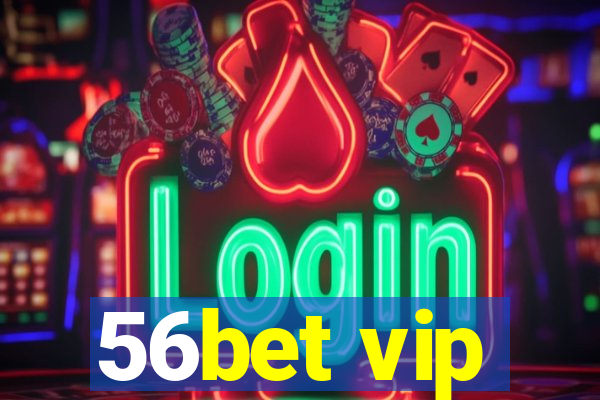 56bet vip