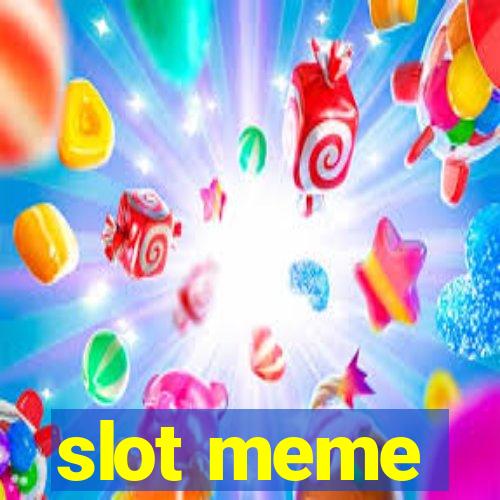 slot meme